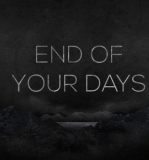 The Hypothesis : End of Your Days